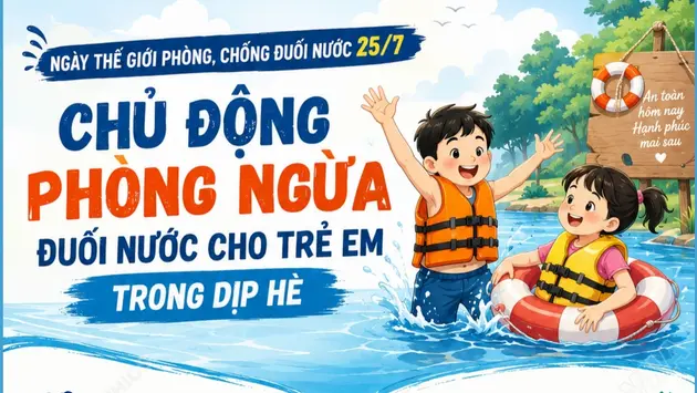 Ngày Thế giới Phòng, chống đuối nước 25/7: Chủ động phòng ngừa đuối nước cho trẻ em trong dịp hè