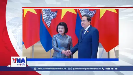 📌📌Trạm tin số chiều 28/7/2026: Chủ tịch Quốc hội Vương quốc Campuchia thăm chính thức Việt Nam