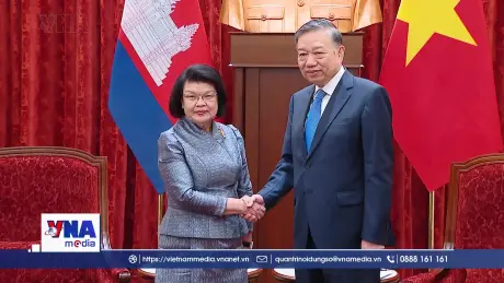 Quan hệ Việt Nam - Campuchia là tài sản chung vô giá