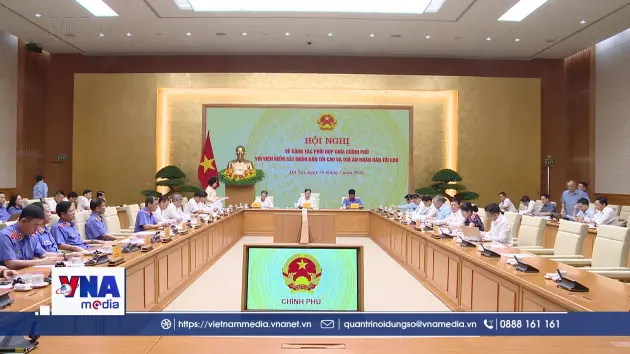 Hội nghị về công tác phối hợp giữa Chính phủ với VKSNDTC và TANDTC