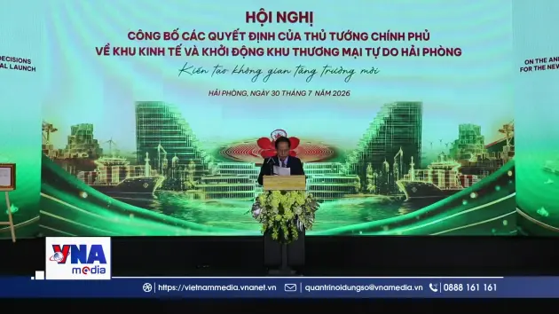 Hải Phòng nhận quyết định thành lập khu thương mại tự do