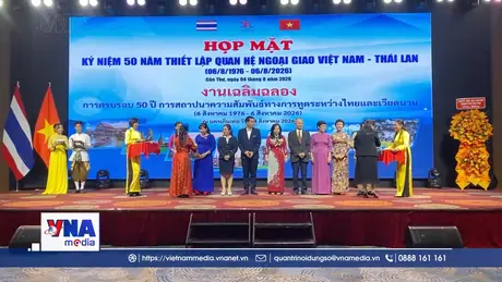Kỷ niệm 50 năm thiết lập quan hệ ngoại giao Việt Nam – Thái Lan