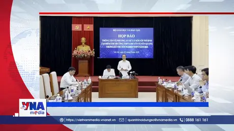 Trạm tin số sáng ngày 7/8: Bộ Giáo dục và Đào tạo hướng dẫn tổ chức thi lại tại Điểm thi Trường THPT chuyên Tuyên Quang