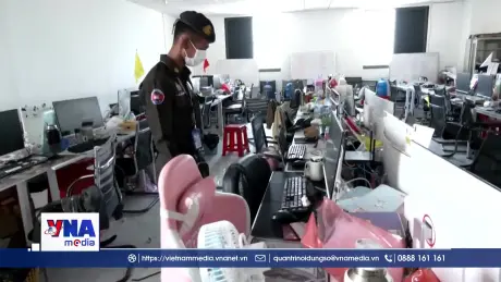 Bước tiến của Campuchia trong trấn áp mạng lưới lừa đảo trực tuyến