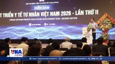 Khai mạc Diễn đàn Phát triển y tế tư nhân Việt Nam năm 2026