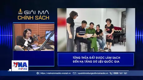 Dữ liệu đất đai - Từng thửa đất được làm sạch đến hạ tầng dữ liệu quốc gia