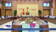 Tiếp tục phiên họp thứ 5, ủy ban Thường vụ Quốc hội