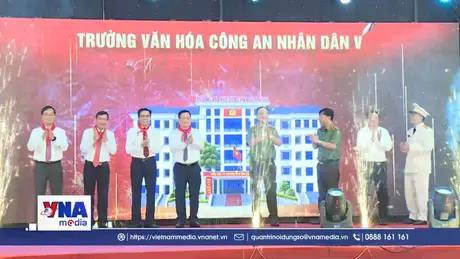 Công bố thành lập Trường Văn hóa Công an nhân dân VI