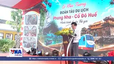 Khai trương đoàn tàu “Phong Nha – Cố đô Huế: Hành trình Di sản