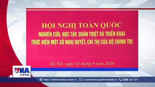 Hội nghị toàn quốc nghiên cứu, học tập, quán triệt và triển khai Nghị quyết, Chỉ thị của Bộ Chính trị