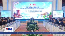 Thúc đẩy quan hệ đầu tư Việt - Nhật sang đối tác cùng phát triển và kiến tạo