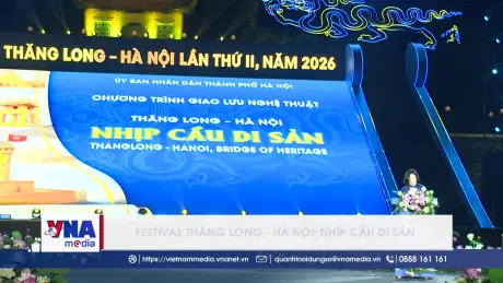 Festival Thăng Long – Hà Nội: Nhịp cầu di sản