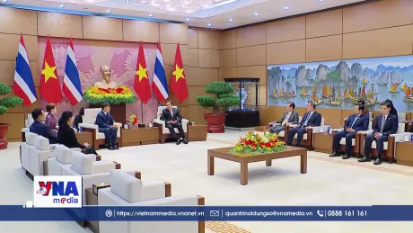 Tăng cường hợp tác nghị viện Việt Nam - Thái Lan