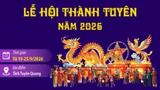 Lễ hội Thành Tuyên năm 2026 diễn ra từ 19 - 25/9/2026