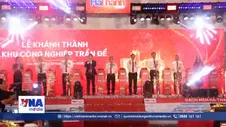 Khánh thành Khu công nghiệp Trần Đề hơn 1.200 tỷ đồng