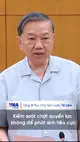 Tổng Bí thư, Chủ tịch nước Tô Lâm: Kiểm soát chặt quyền lực, không để phát sinh tiêu cực