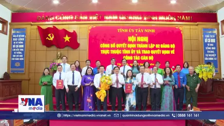 Thí điểm thành lập 2 Đảng bộ trực thuộc Tỉnh ủy Tây Ninh