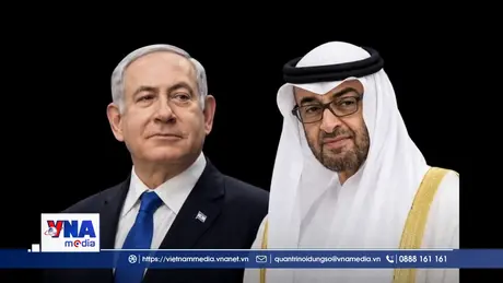 UAE và Israel xác nhận chuyến thăm của Thủ tướng Netanyahu