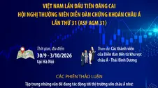 Việt Nam lần đầu tiên đăng cai Hội nghị thường niên Diễn đàn Chứng khoán châu Á lần thứ 31 (ASF AGM 31)
