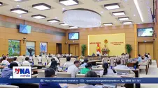 Bế mạc Phiên họp thứ 6 của Ủy ban Thường vụ Quốc hội