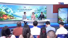 Chăm sóc sức khỏe chủ động, ngay từ bữa ăn - Phần 1