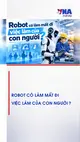 Robot có làm mất đi việc làm của con người?