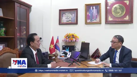 4 đề xuất thiết thực hỗ trợ cộng đồng người gốc Việt tại Campuchia 