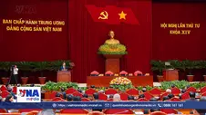 Hội nghị Trung ương 4: Chuyển các chủ trương, quyết sách thành kết quả thực chất