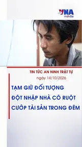 Tin tức An ninh trật tự ngày 14/10: Bắt giữ đối tượng đột nhập, khống chế cô ruột cướp tài sản