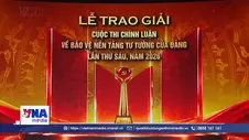 Lễ trao giải Cuộc thi chính luận về bảo vệ nền tảng tư tưởng của Đảng lần thứ Sáu