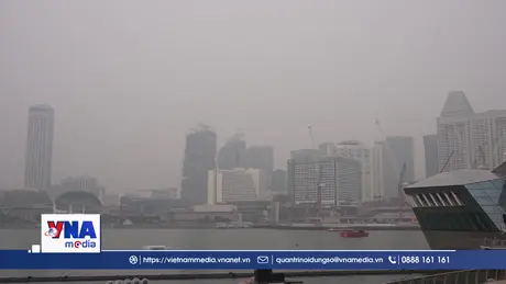 Singapore tăng cường ứng phó khói mù xuyên biên giới