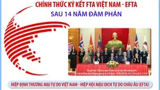 Chính thức ký kết FTA Việt Nam - EFTA sau 14 năm đàm phán