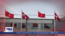Việt Nam - Đan Mạch: Đối tác Chiến lược Toàn diện sau 55 năm quan hệ truyền thống thủy chung, hào hiệp