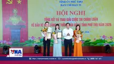 Phú Thọ trao giải cuộc thi bảo vệ nền tảng tư tưởng của Đảng