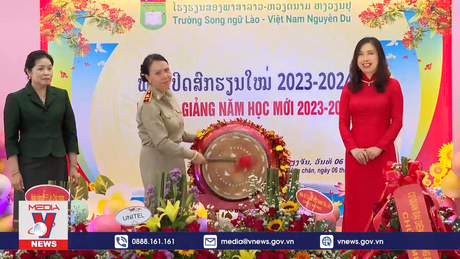 Khai giảng Trường song ngữ Lào - Việt Nam Nguyễn Du