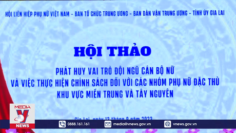 Phát huy vai trò đội ngũ cán bộ nữ khu vực miền Trung - Tây Nguyên